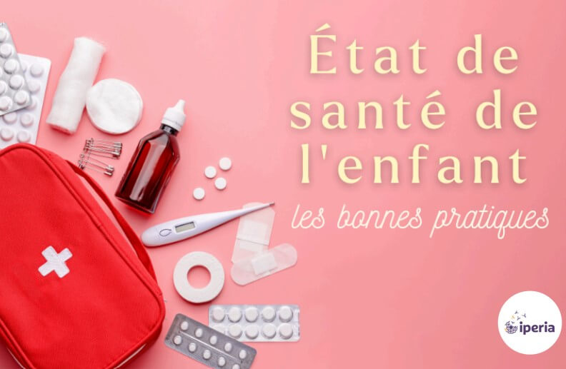 Etat de santé de l'enfant les bonnes pratiques